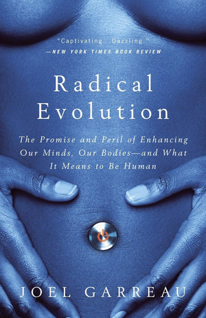 Radical Evolution: The Promise and Peril of Enhancing Our Minds, Our Bodies  and What It Means to Be Human,Used