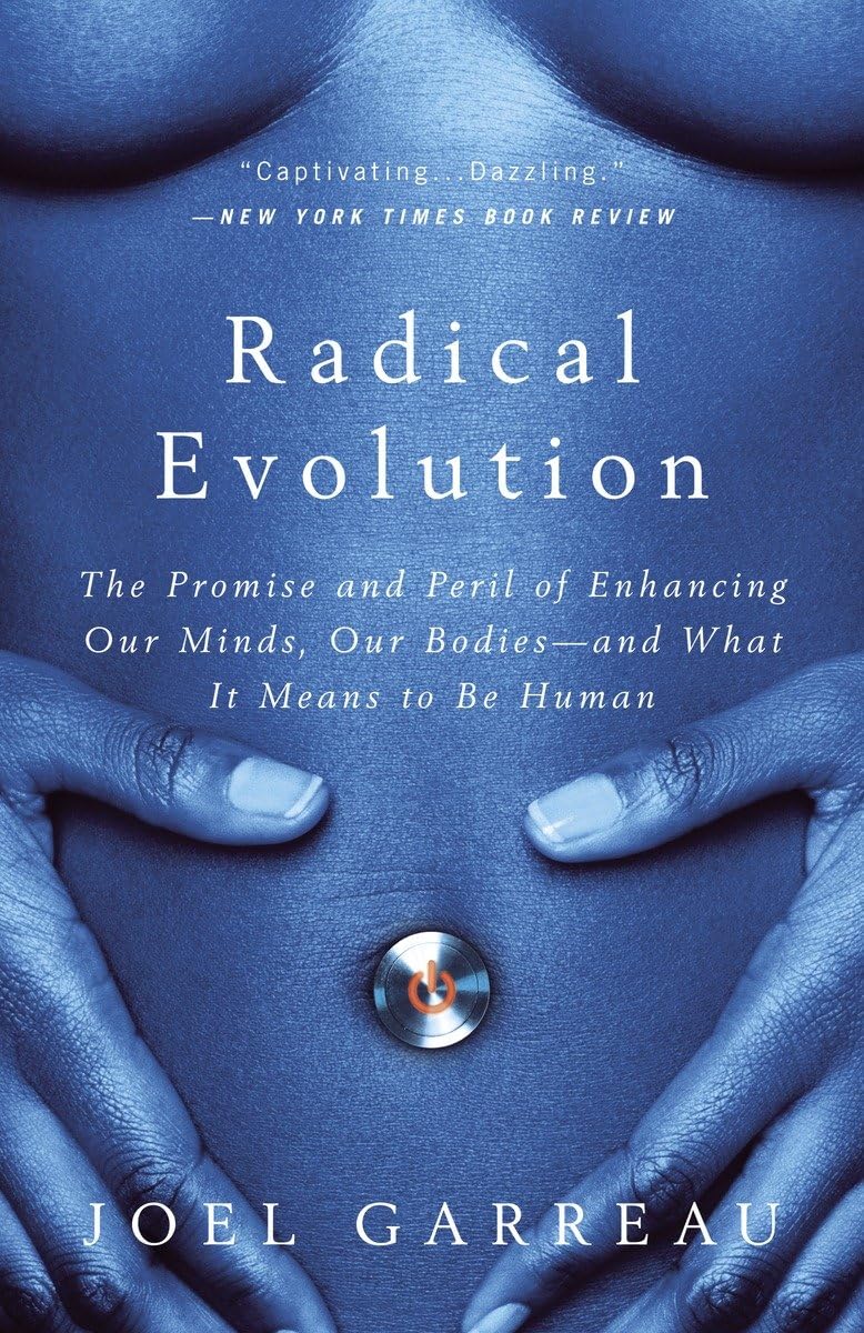 Radical Evolution: The Promise and Peril of Enhancing Our Minds, Our Bodies  and What It Means to Be Human,Used