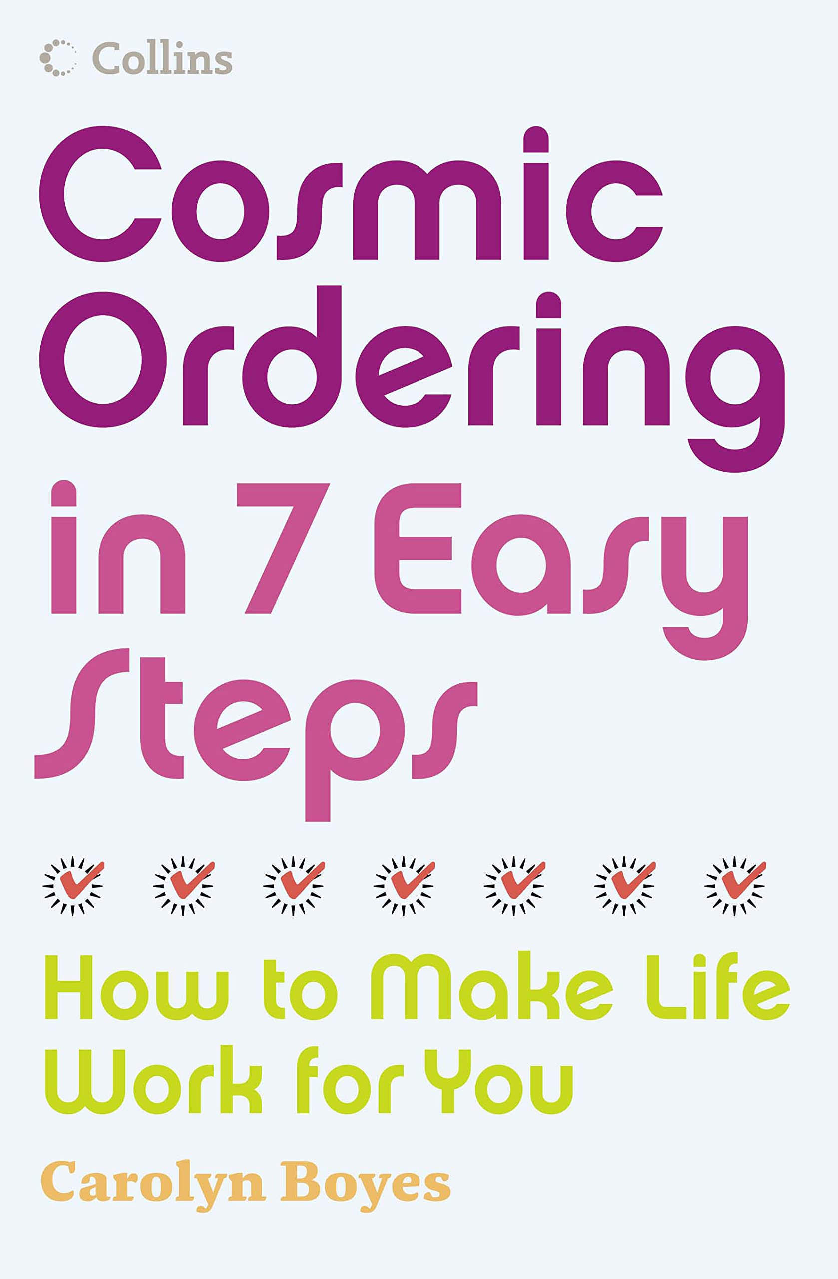 Cosmic Ordering in 7 Easy Steps: How to make life work for you,Used