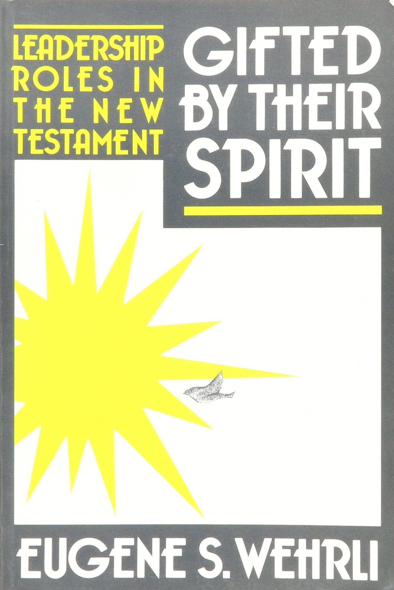 Gifted by Their Spirit: Leadership Roles in the New Testament,Used