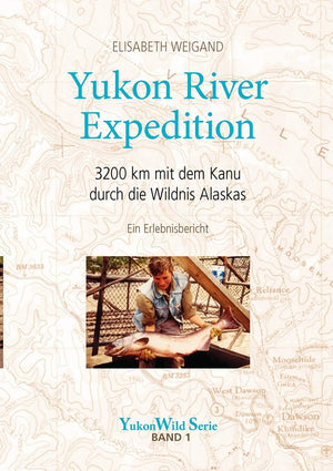 Yukon River Expedition: 3200 km mit dem Kanu durch die Wildnis Alaskas (German Edition),Used