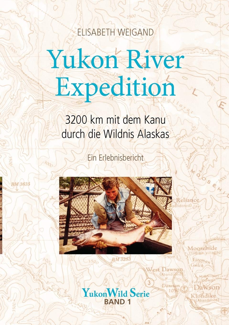 Yukon River Expedition: 3200 km mit dem Kanu durch die Wildnis Alaskas (German Edition),Used