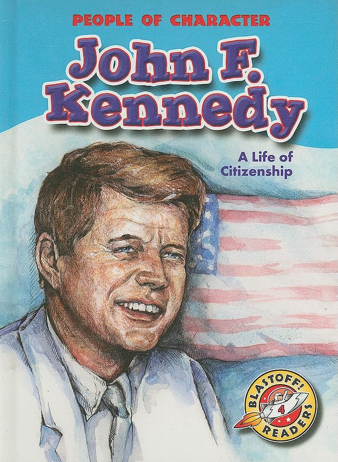 John F. Kennedy: A Life of Citizenship (Blastoff! Readers: People of Character) (Blastoff Readers. Level 4),Used