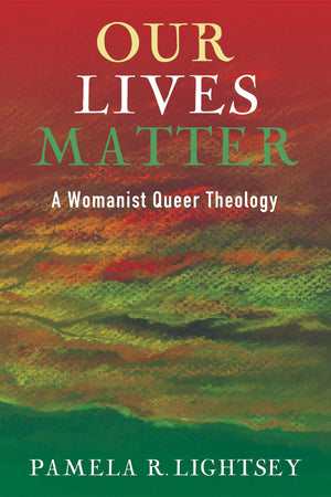 Our Lives Matter: A Womanist Queer Theology,Used