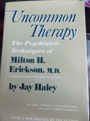 Uncommon Therapy: The Psychiatric Techniques Of Milton H. Erickson, M.D.,Used