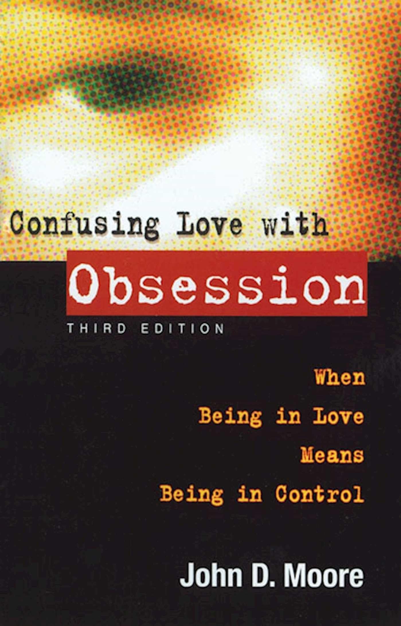Confusing Love With Obsession: When Being in Love Means Being in Control,Used