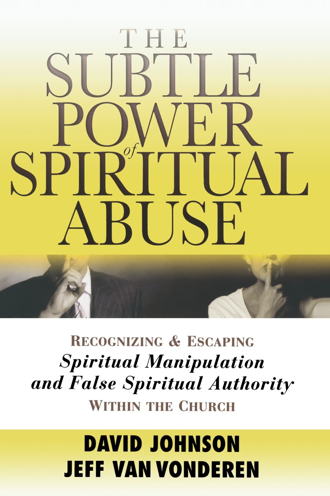 Subtle Power Of Spiritual Abuse, The,New