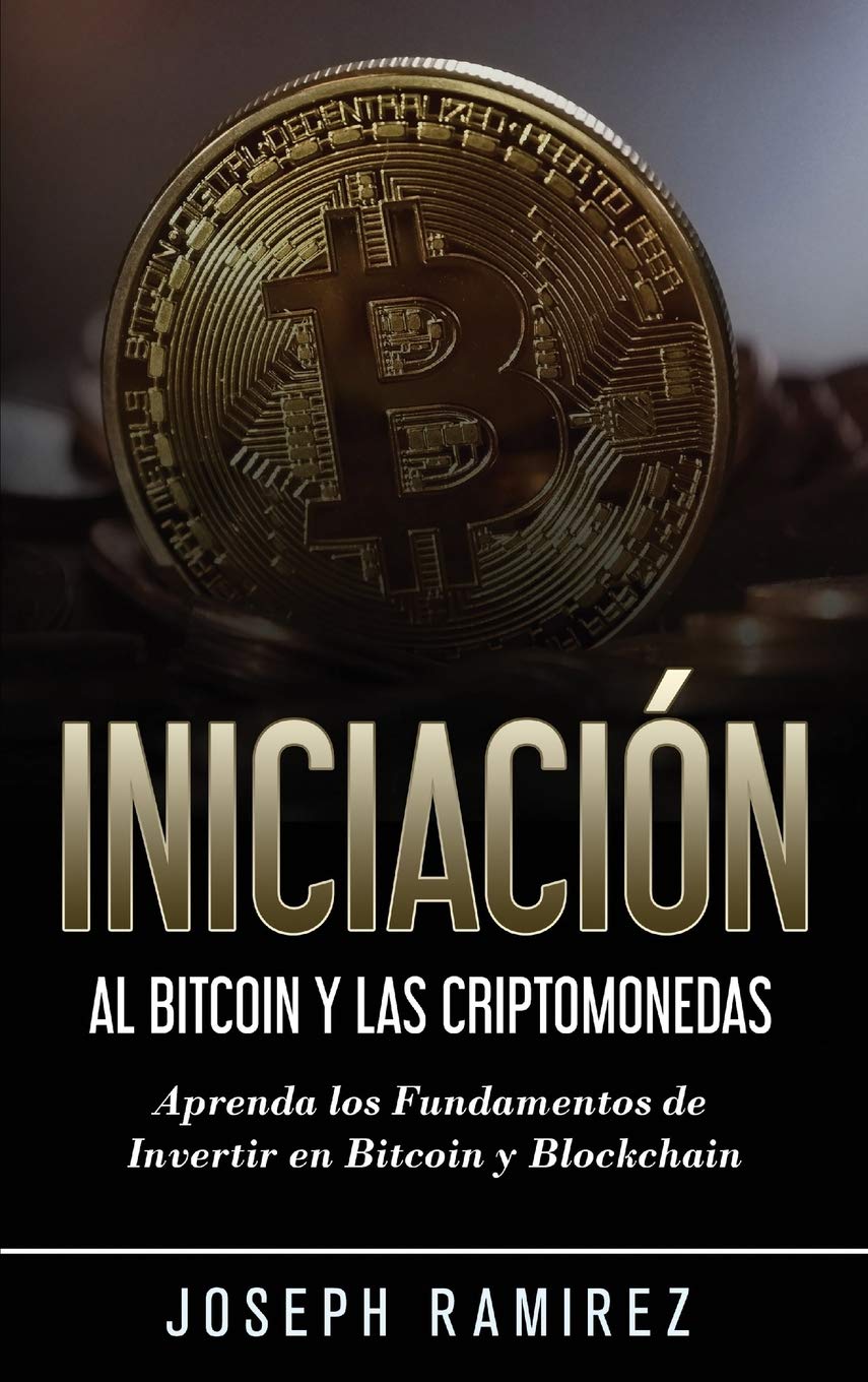 Iniciacin al Bitcoin y las Criptomonedas: Aprenda los Fundamentos de Invertir en Bitcoin y Blockchain (Spanish Edition),Used