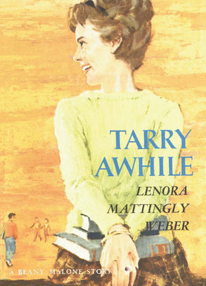 Tarry Awhile (Beany Malone Series),New