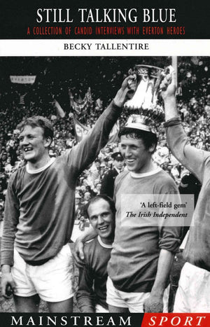 Still Talking Blue: A Collection of Candid Interviews with Everton Heroes (Mainstream Sport),Used