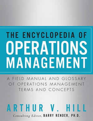 The Encyclopedia of Operations Management: A Field Manual and Glossary of Operations Management Terms and Concepts (FT Press Ope,Used