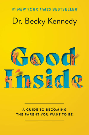 Good Inside: A Practical Guide To Resilient Parenting Prioritizing Connection Over Correction,Used