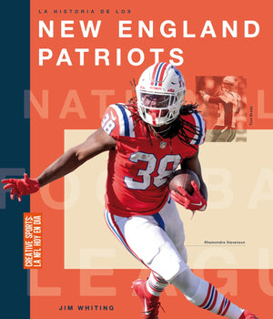 La Historia De Los New England Patriots (Spanish Edition)