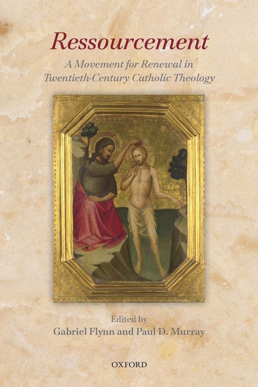 Ressourcement: A Movement for Renewal in TwentiethCentury Catholic Theology,Used