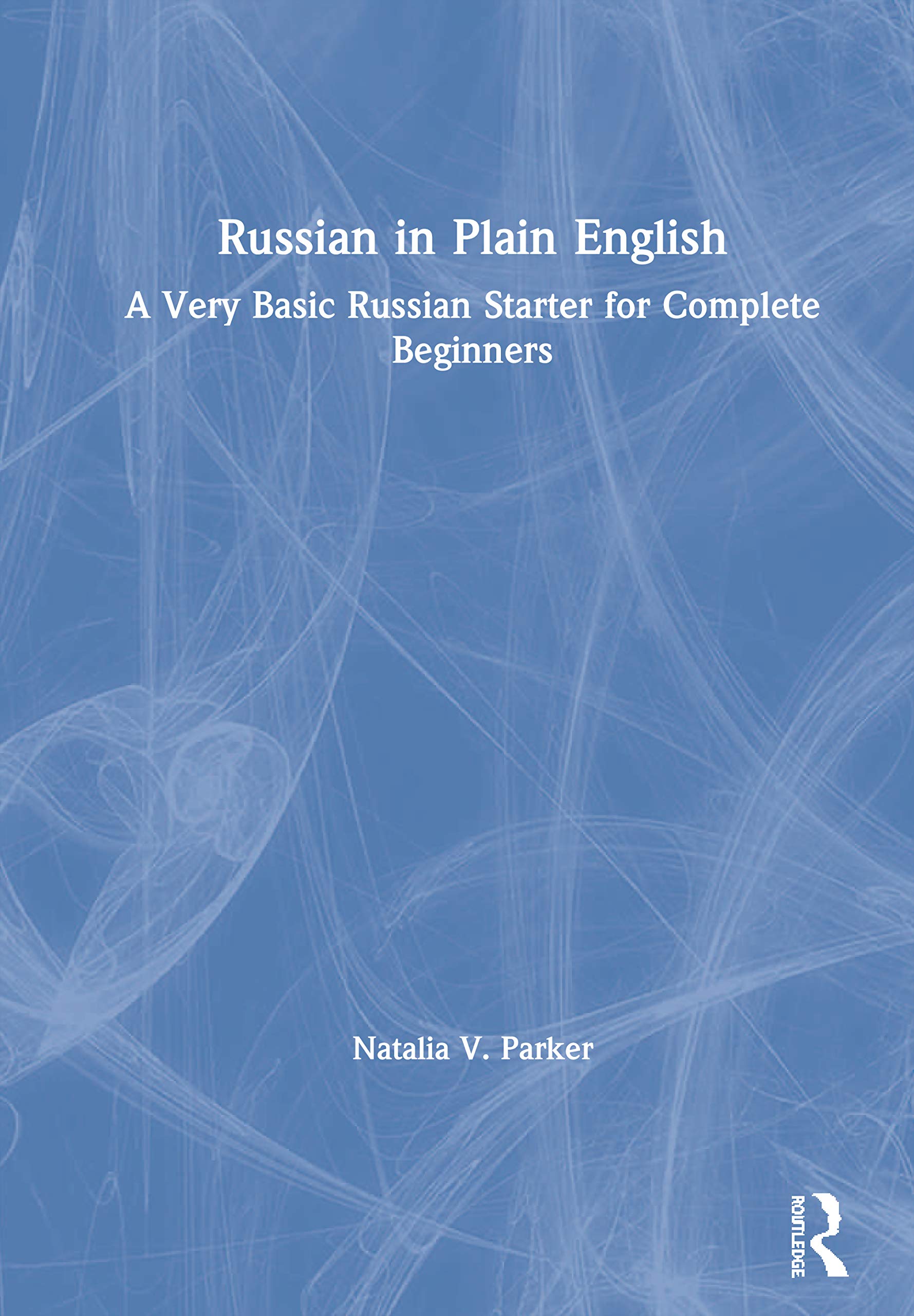 Russian in Plain English: A Very Basic Russian Starter for Complete Beginners,Used