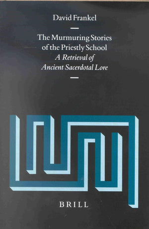 The Murmuring Stories of the Priestly School: A Retrieval of Ancient Sacerdotal Lore (SUPPLEMENTS TO VETUS TESTAMENTUM),Used