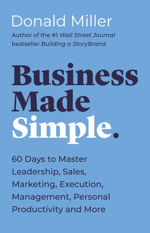 Business Made Simple: 60 Days to Master Leadership, Sales, Marketing, Execution, Management, Personal Productivity and More (Mad,New