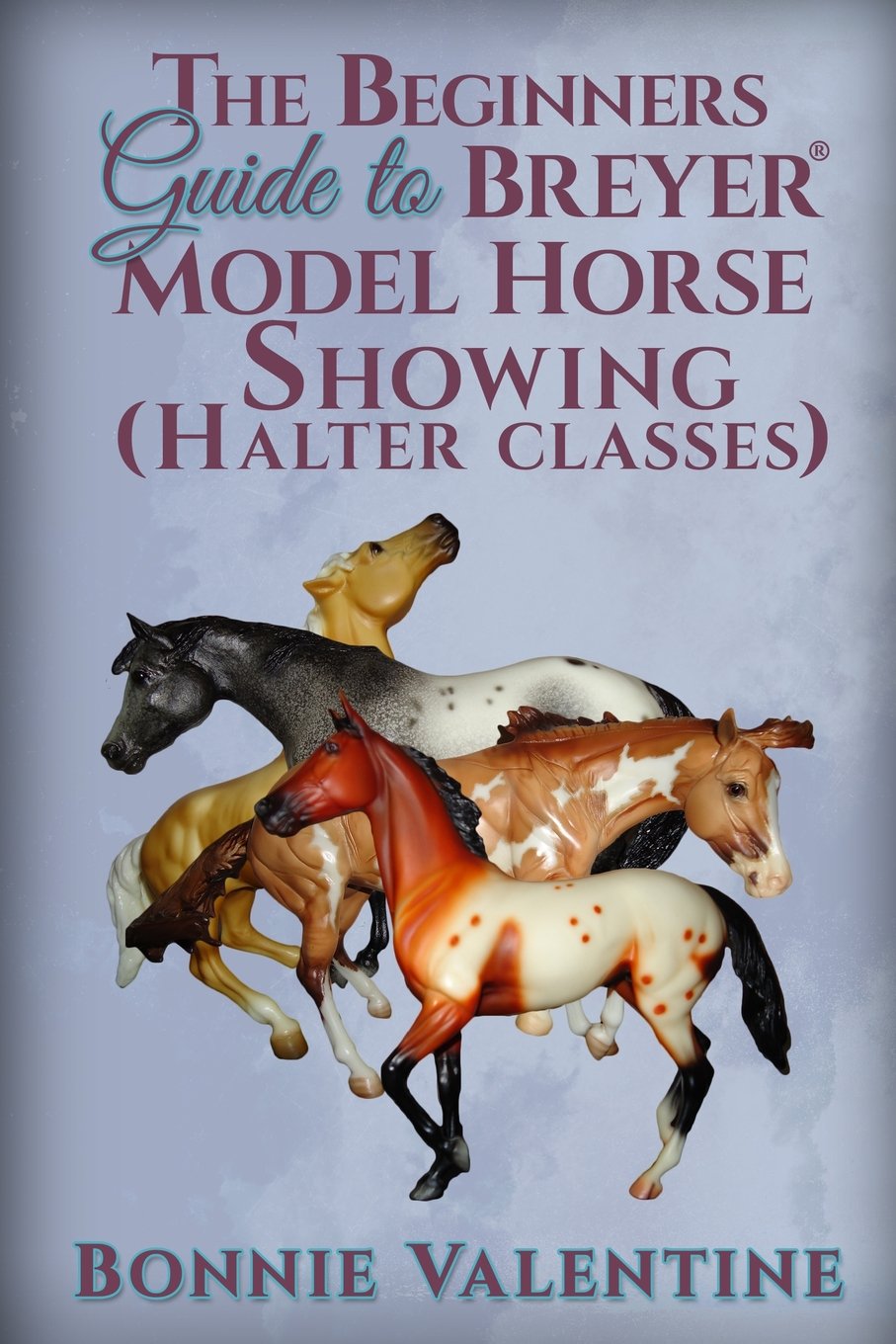 Beginners Guide to Breyer Model Horse Showing (Halter Classes),Used