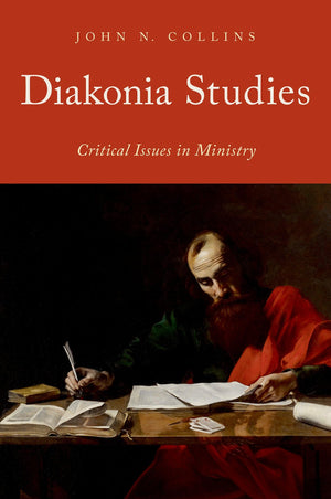 Diakonia Studies: Critical Issues in Ministry,Used