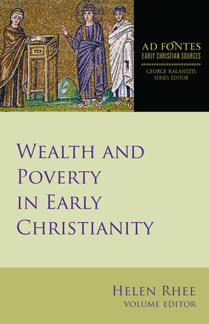 Wealth and Poverty in Early Christianity (Ad Fontes: Early Christian Sources, 4),Used