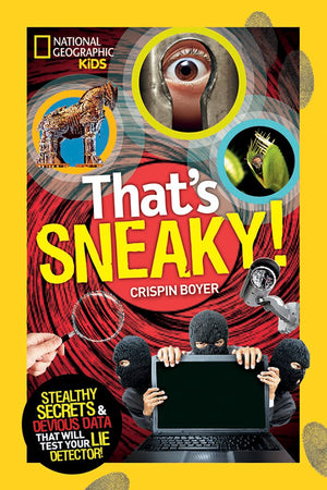 That's Sneaky: Stealthy Secrets and Devious Data That Will Test Your Lie Detector (National Geographic Kids),Used