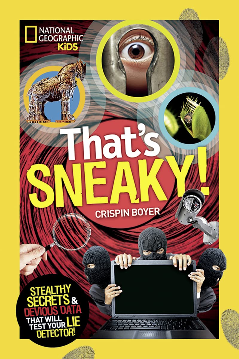 That's Sneaky: Stealthy Secrets and Devious Data That Will Test Your Lie Detector (National Geographic Kids),Used