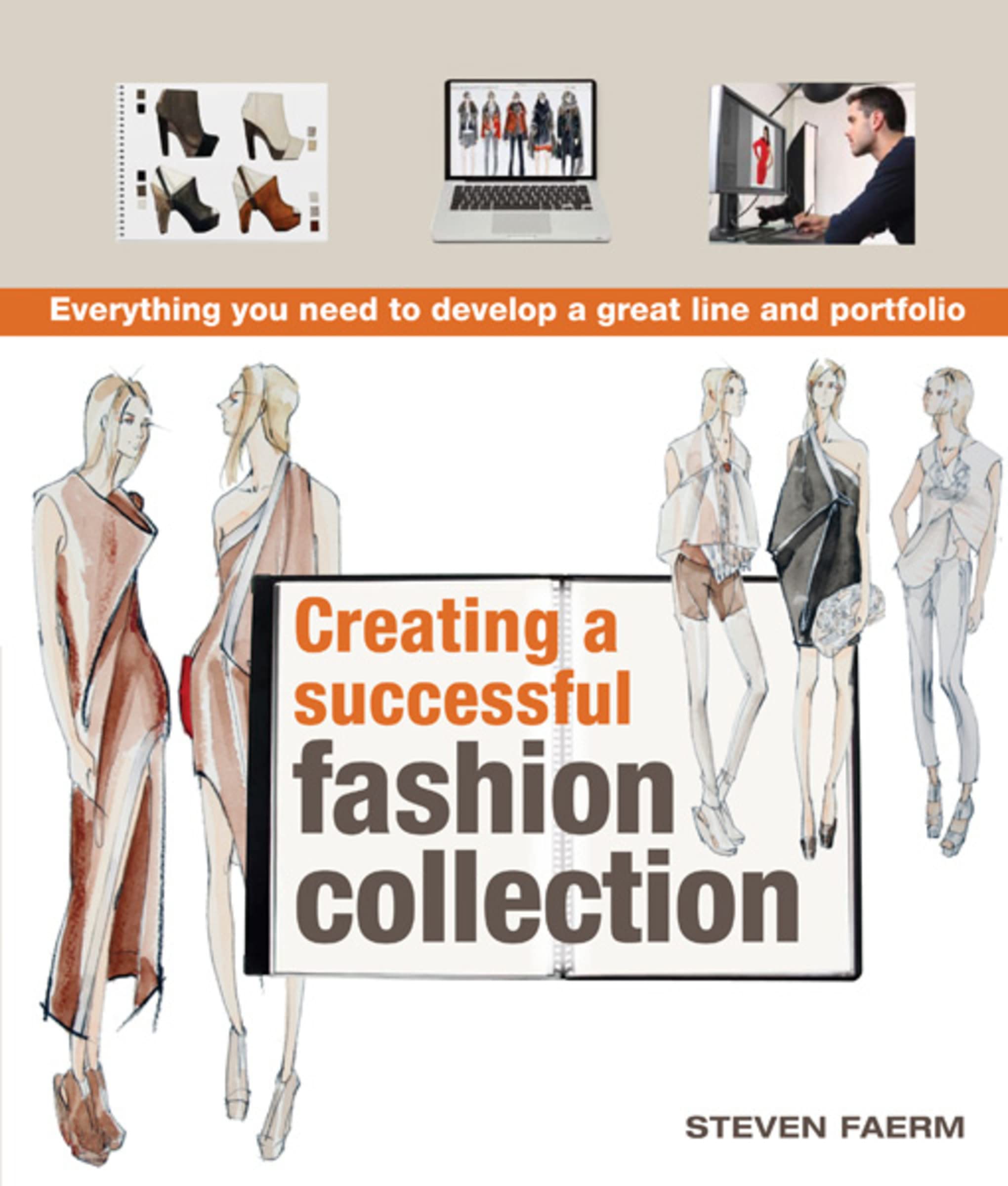 Creating a Successful Fashion Collection: Everything You Need to Develop a Great Line and Portfolio,New