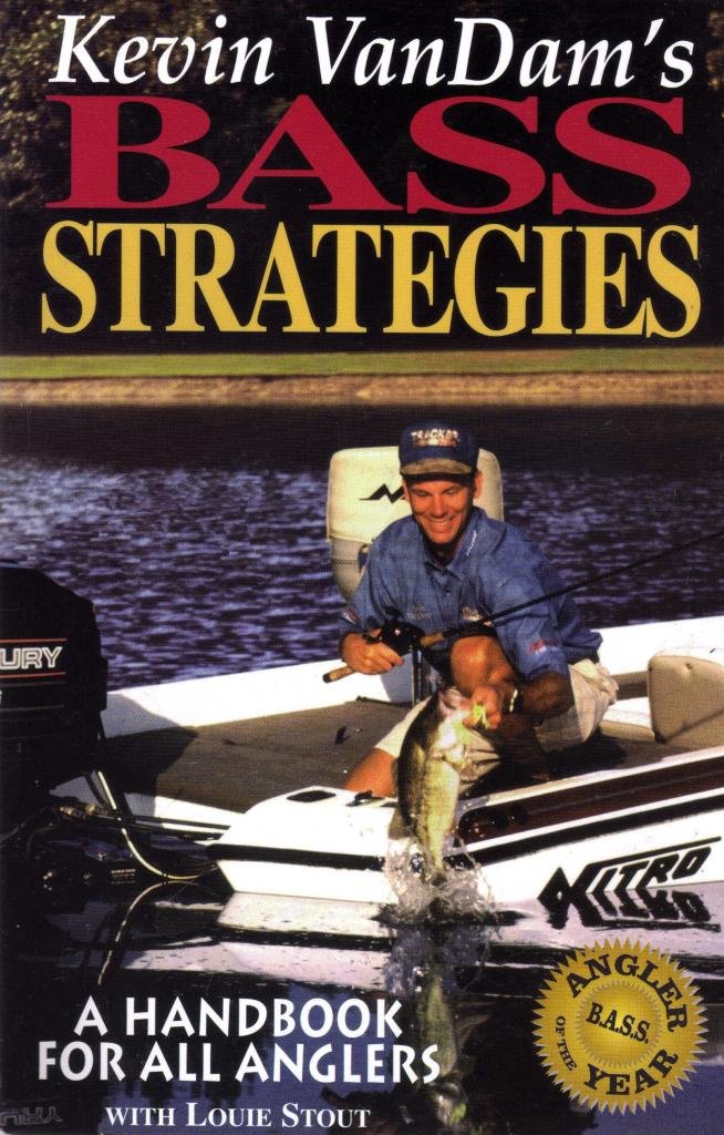 Kevin Vandam'S Bass Strategies: A Handbook For All Anglers,Used