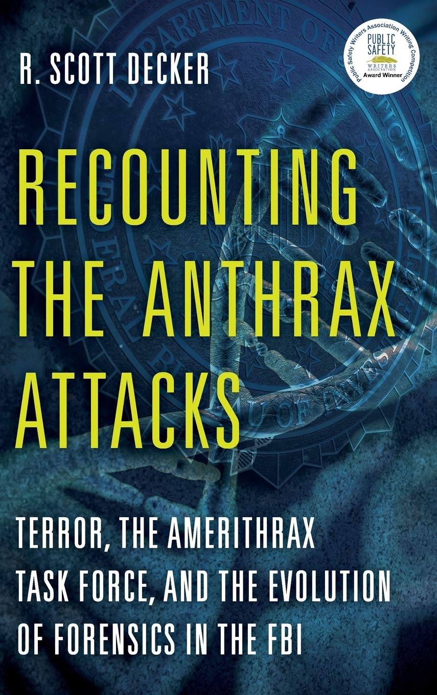 Recounting the Anthrax Attacks: Terror, the Amerithrax Task Force, and the Evolution of Forensics in the FBI,Used