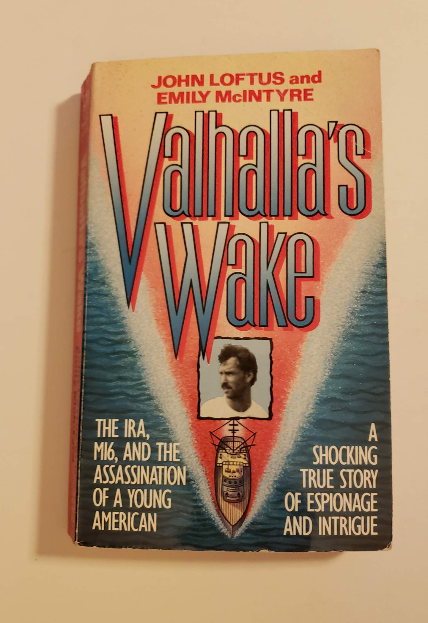 Valhalla'S Wake: The Ira, M16, And The Assassination Of A Young American,Used