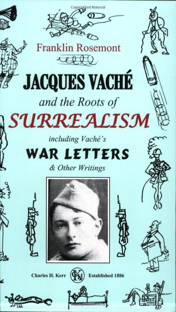 Jacques Vache and the Roots of Surrealism: Including Vache's War Letters & Other Writings,Used