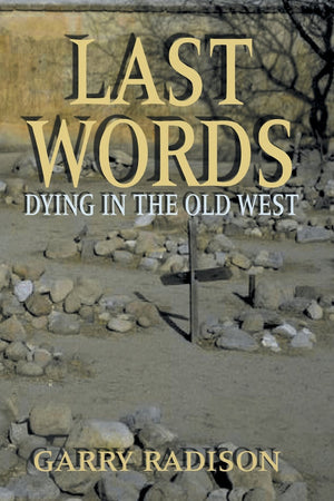 Last Words: Dying in the Old West,Used