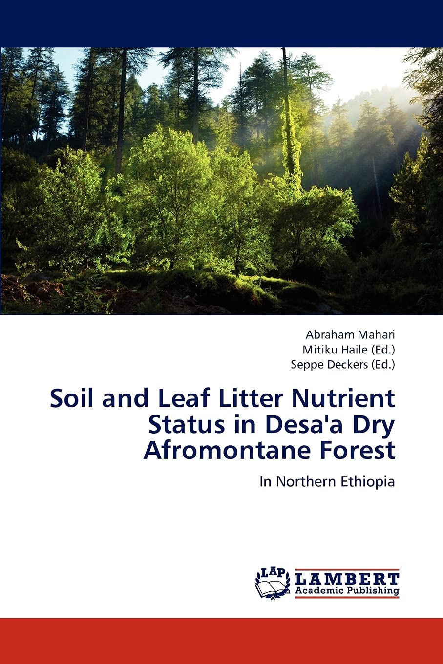 Soil and Leaf Litter Nutrient Status in Desa'a Dry Afromontane Forest: In Northern Ethiopia,Used
