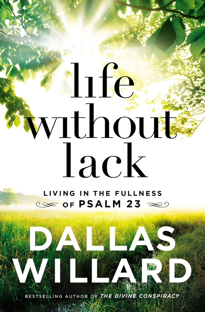Life Without Lack: Living In The Fullness Of Psalm 23,Used