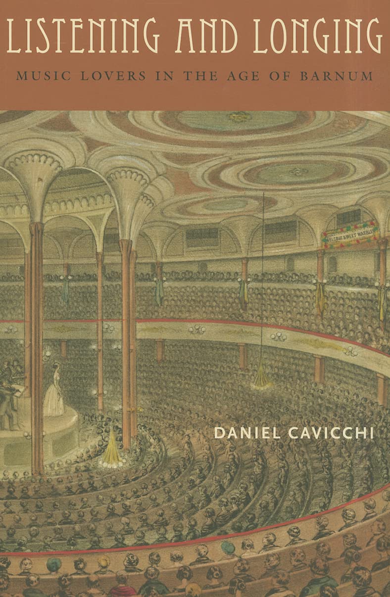 Listening and Longing: Music Lovers in the Age of Barnum (Music / Culture),New