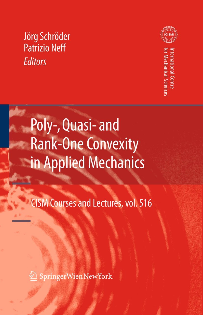Poly, Quasi and RankOne Convexity in Applied Mechanics (CISM International Centre for Mechanical Sciences, 516),Used