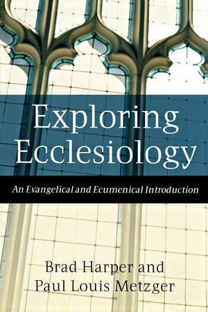 Exploring Ecclesiology: An Evangelical and Ecumenical Introduction,Used