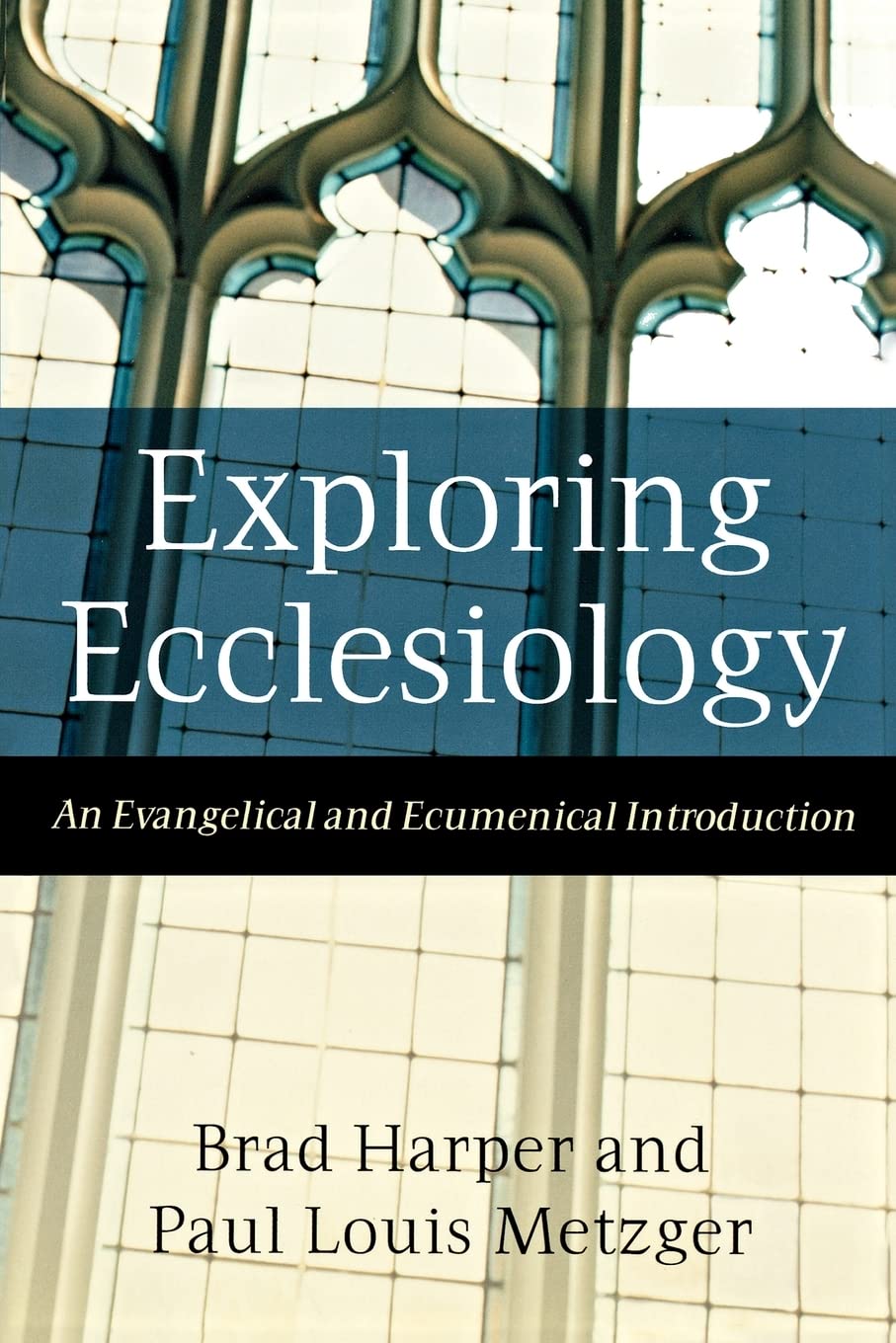 Exploring Ecclesiology: An Evangelical and Ecumenical Introduction,Used