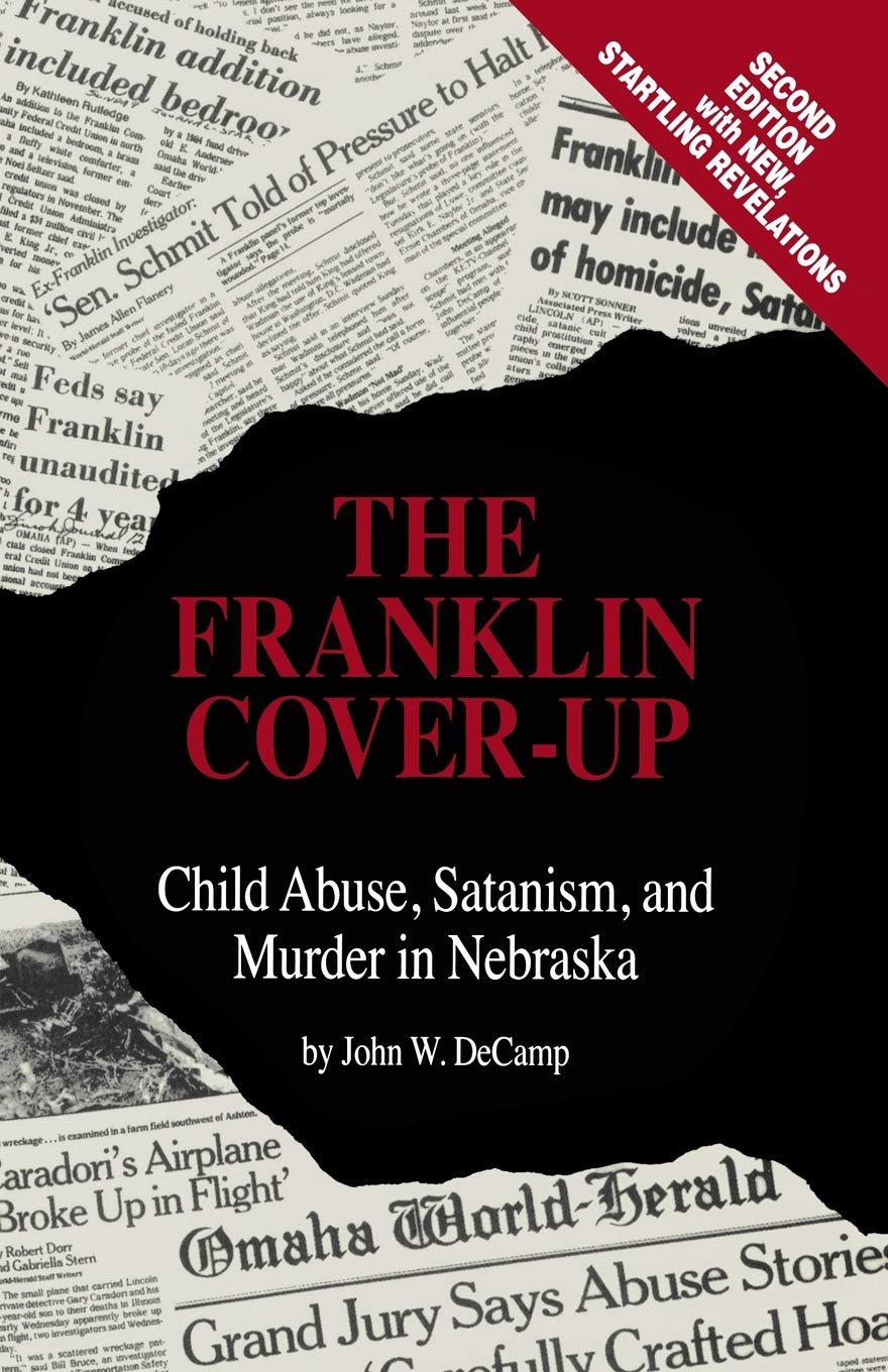 The Franklin Coverup: Child Abuse, Satanism, and Murder in Nebraska