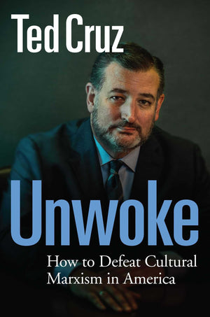 Unwoke: How To Defeat Cultural Marxism In America,New