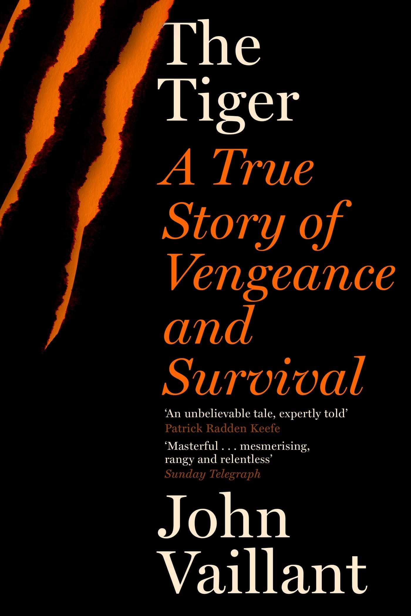 Tiger: A True Story Of Vengeance And Survival,New