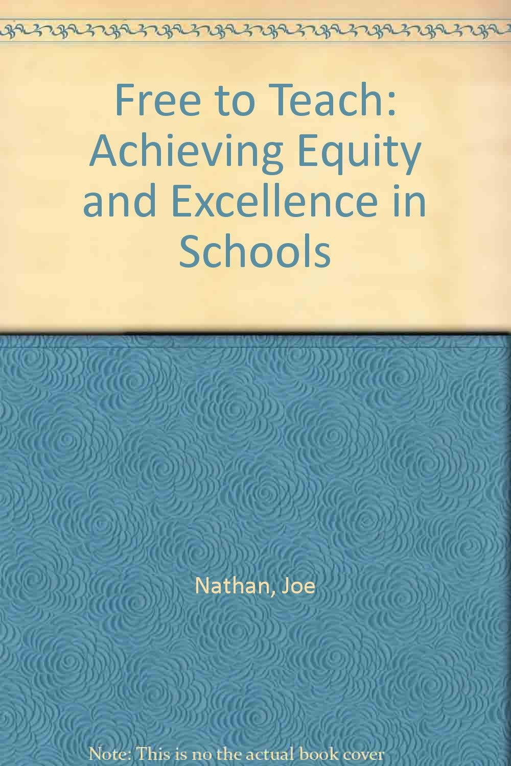 Free to Teach: Achieving Equity and Excellence in Schools,Used
