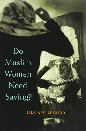 Do Muslim Women Need Saving?,New