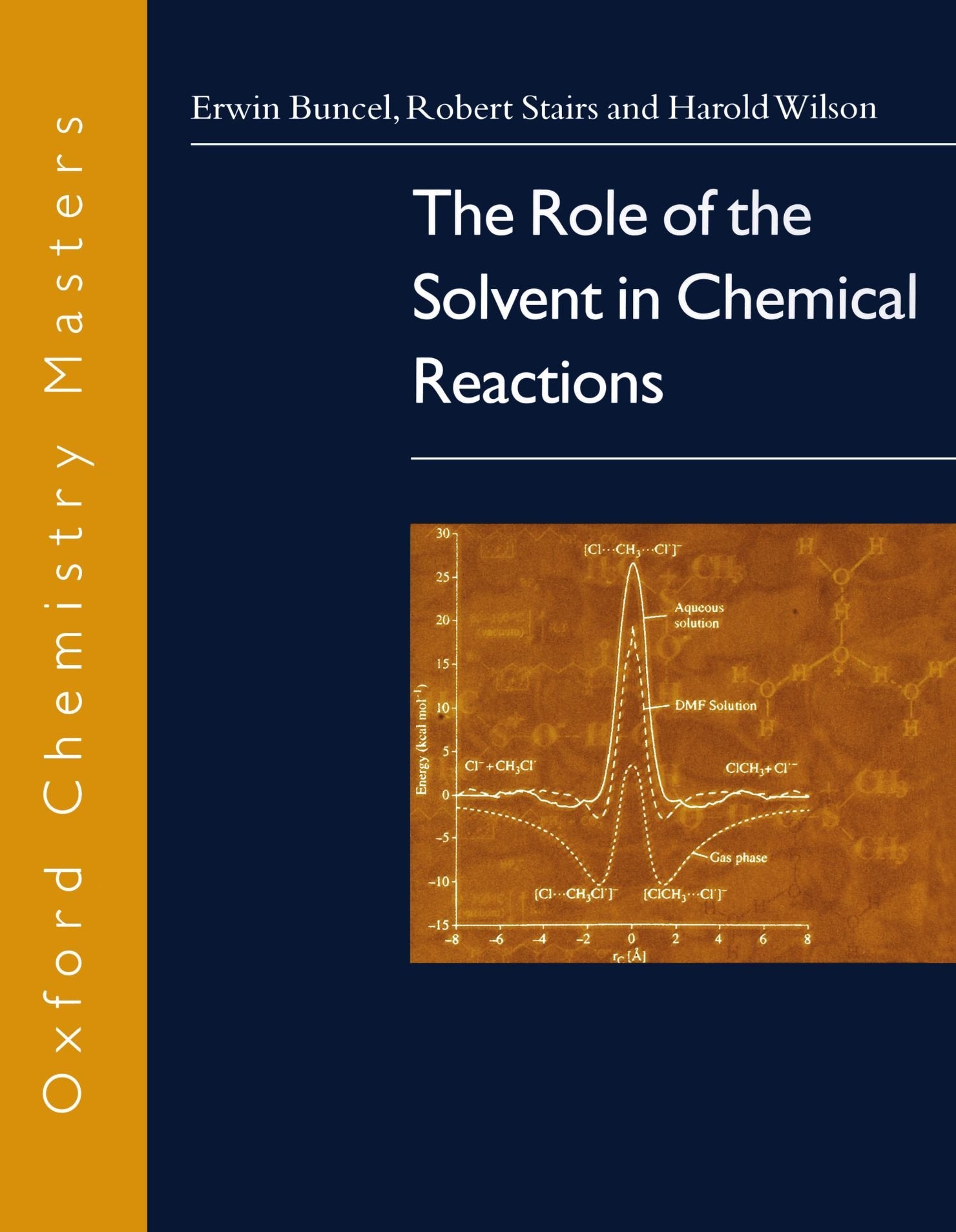 The Role Of The Solvent In Chemical Reactions (Oxford Chemistry Masters)