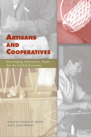 Artisans And Cooperatives: Developing Alternative Trade For The Global Economy,Used