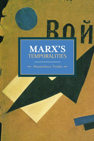Marx'S Temporalities (Historical Materialism)