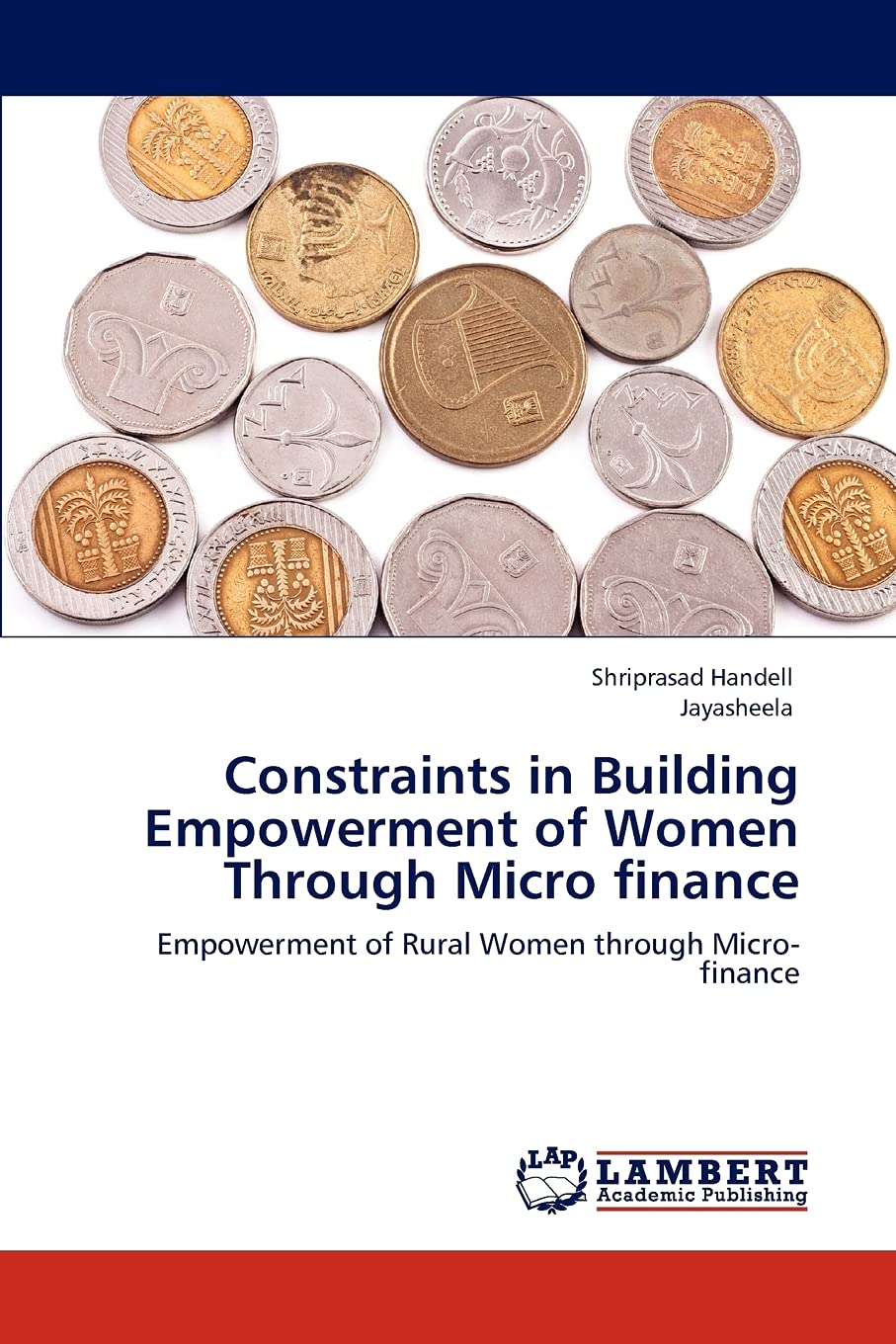 Constraints in Building Empowerment of Women Through Micro finance: Empowerment of Rural Women through Microfinance,Used