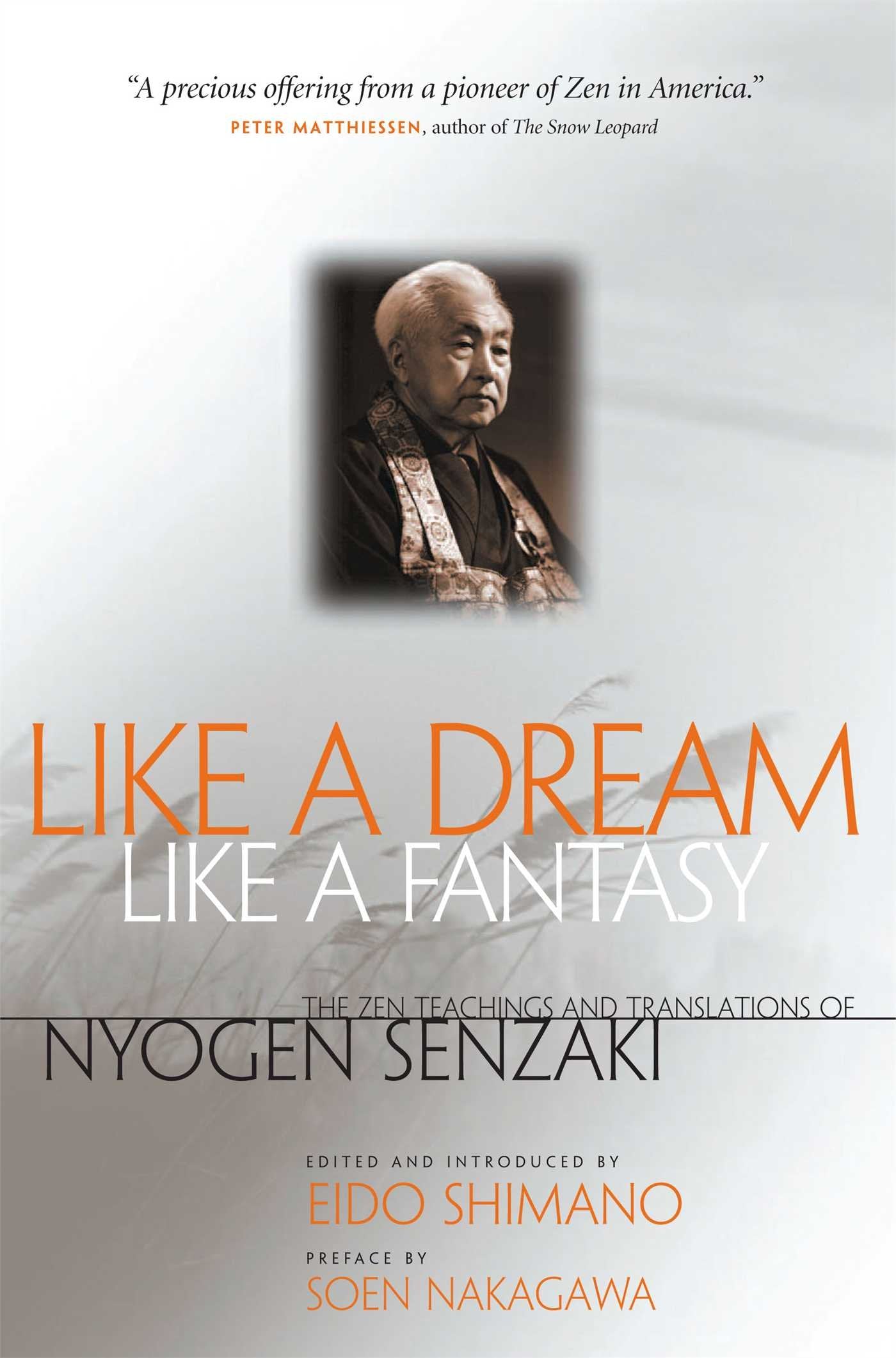Like a Dream, Like a Fantasy: The Zen Teachings and Translations of Nyogen Senzaki,Used