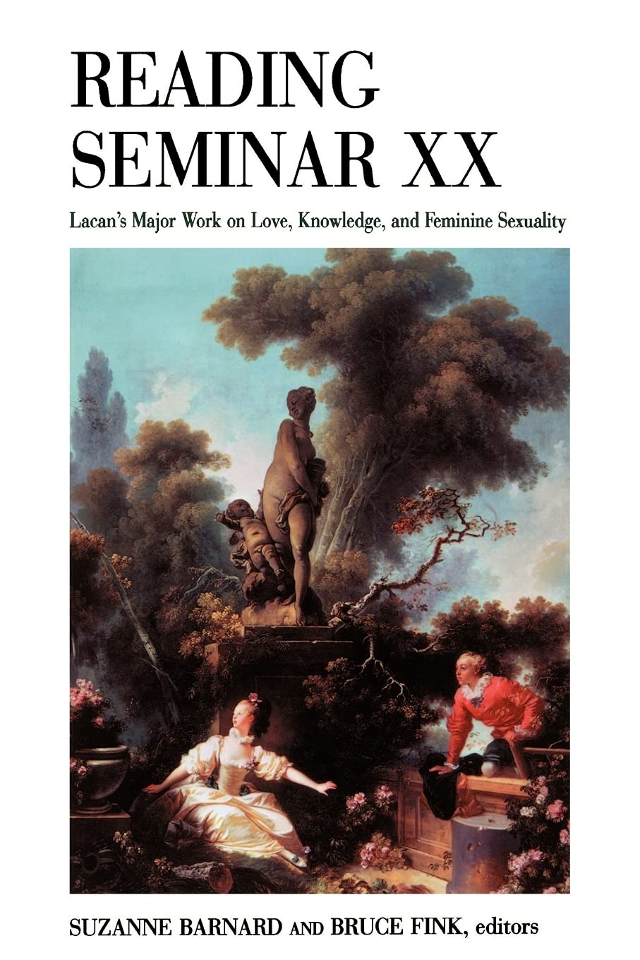 Reading Seminar Xx: Lacan'S Major Work On Love, Knowledge, And Feminine Sexuality