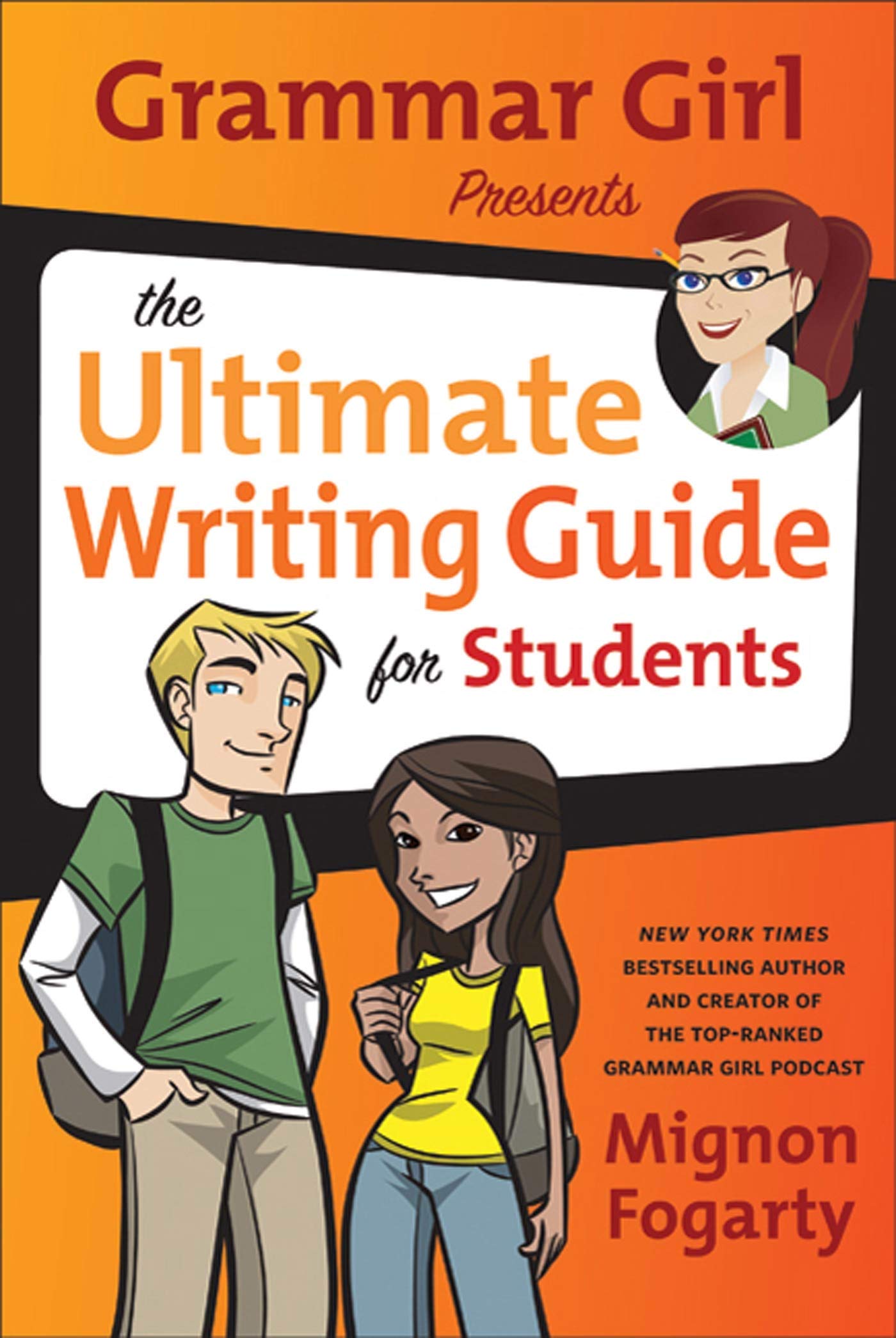 Grammar Girl Presents the Ultimate Writing Guide for Students (Quick & Dirty Tips),New